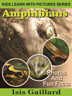 cover image of Amphibians Photos and Fun Facts for Kids